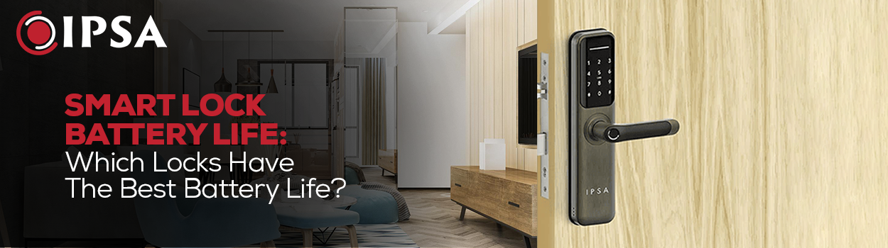 Smart Lock Battery Life: Which Locks Have the Best Battery Life?